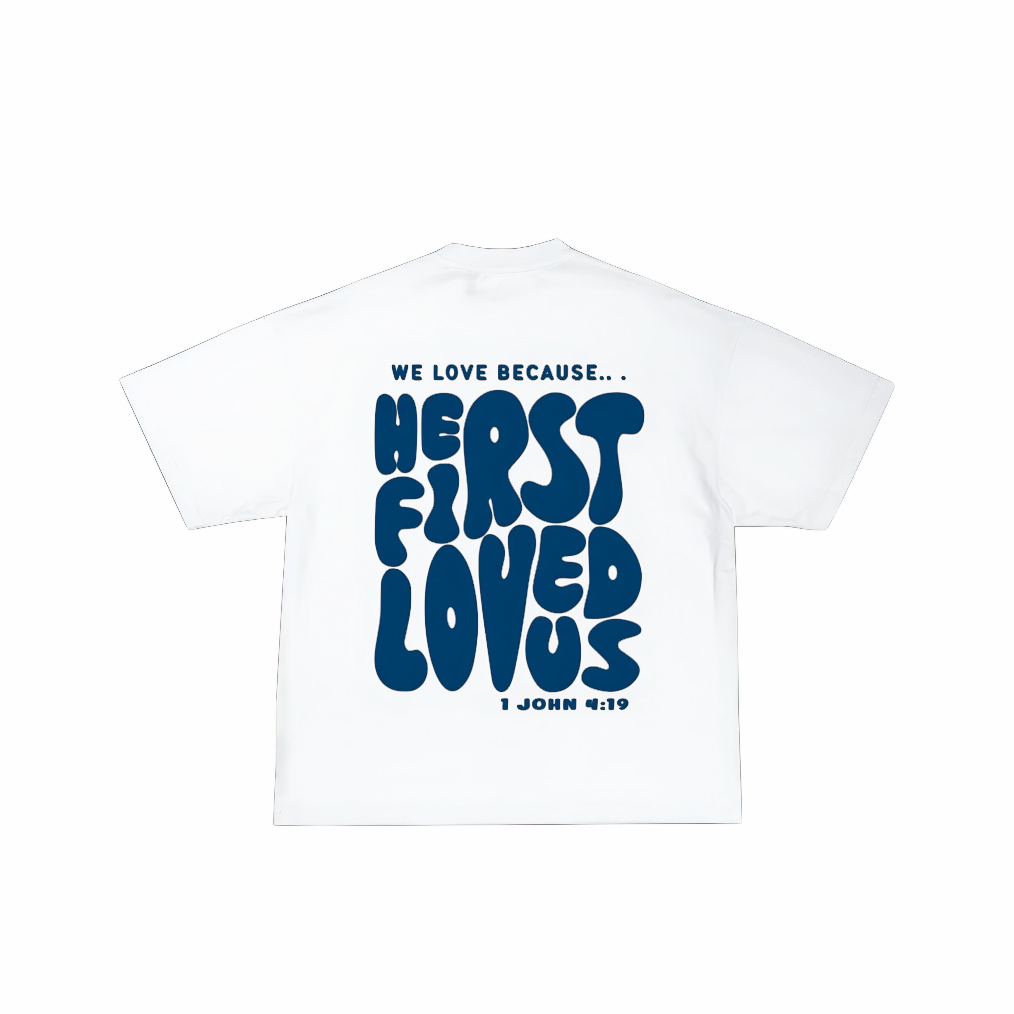 He first loved us| premium tee shirt